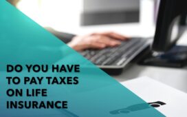 do you have to pay taxes on life insurance