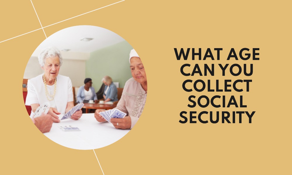 what age can you collect social security