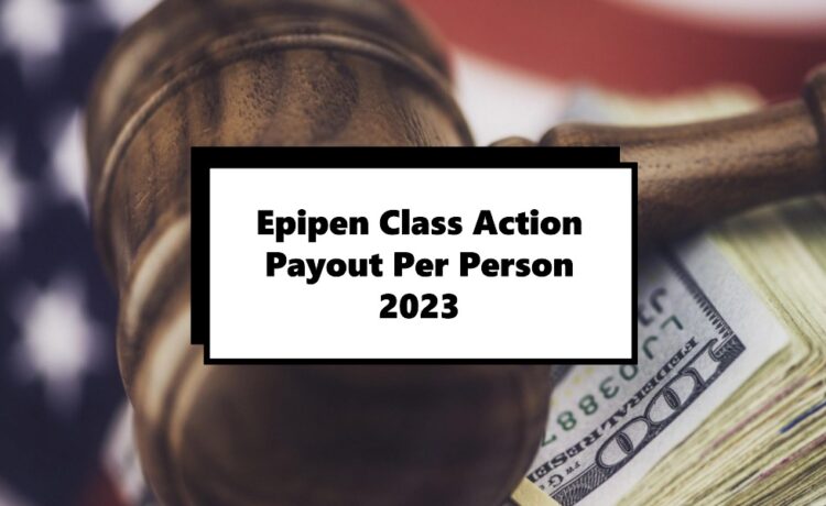 epipen class action payout per person 2023